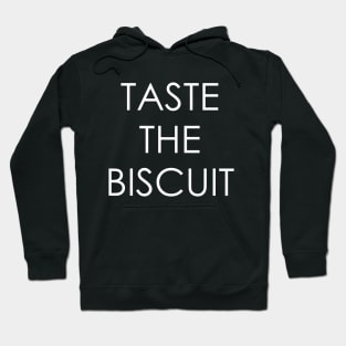 Taste The Biscuit Hoodie